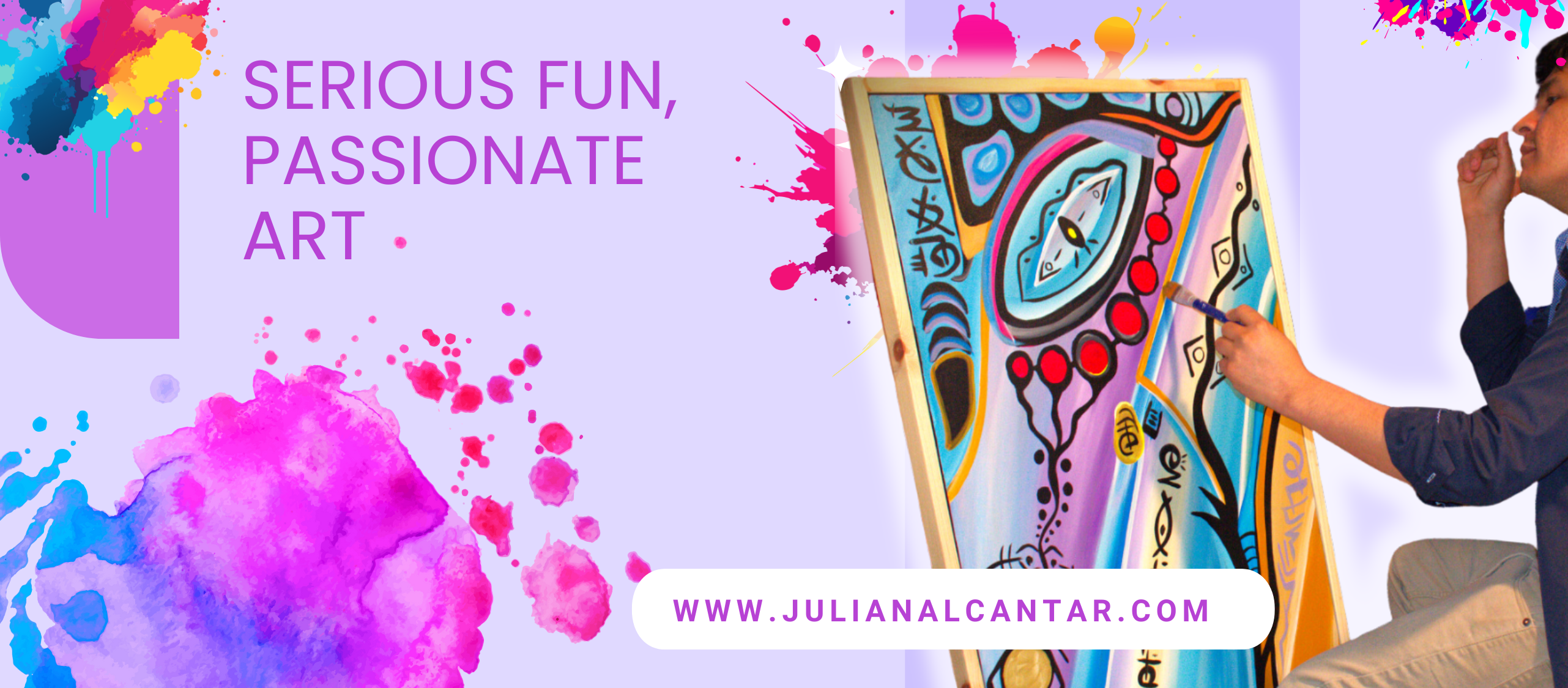 Julian Alcantar painting a vibrant abstract artwork with bold colors and shapes, featuring the tagline 'Serious Fun, Passionate Art' and the website URL www.julianalcantar.com.